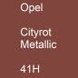 Preview: Opel, Cityrot Metallic, 41H.